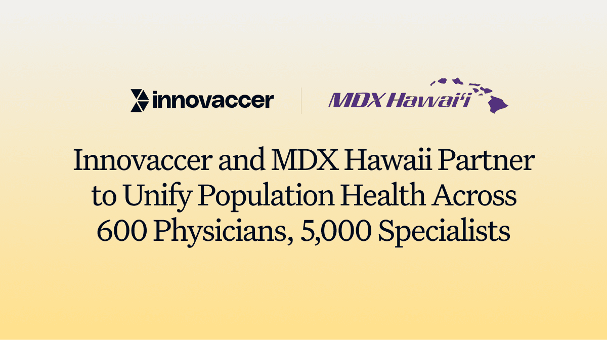 MDX Hawai’i Selects Innovaccer to Unify Population Health Across Hawai’i's Provider Network