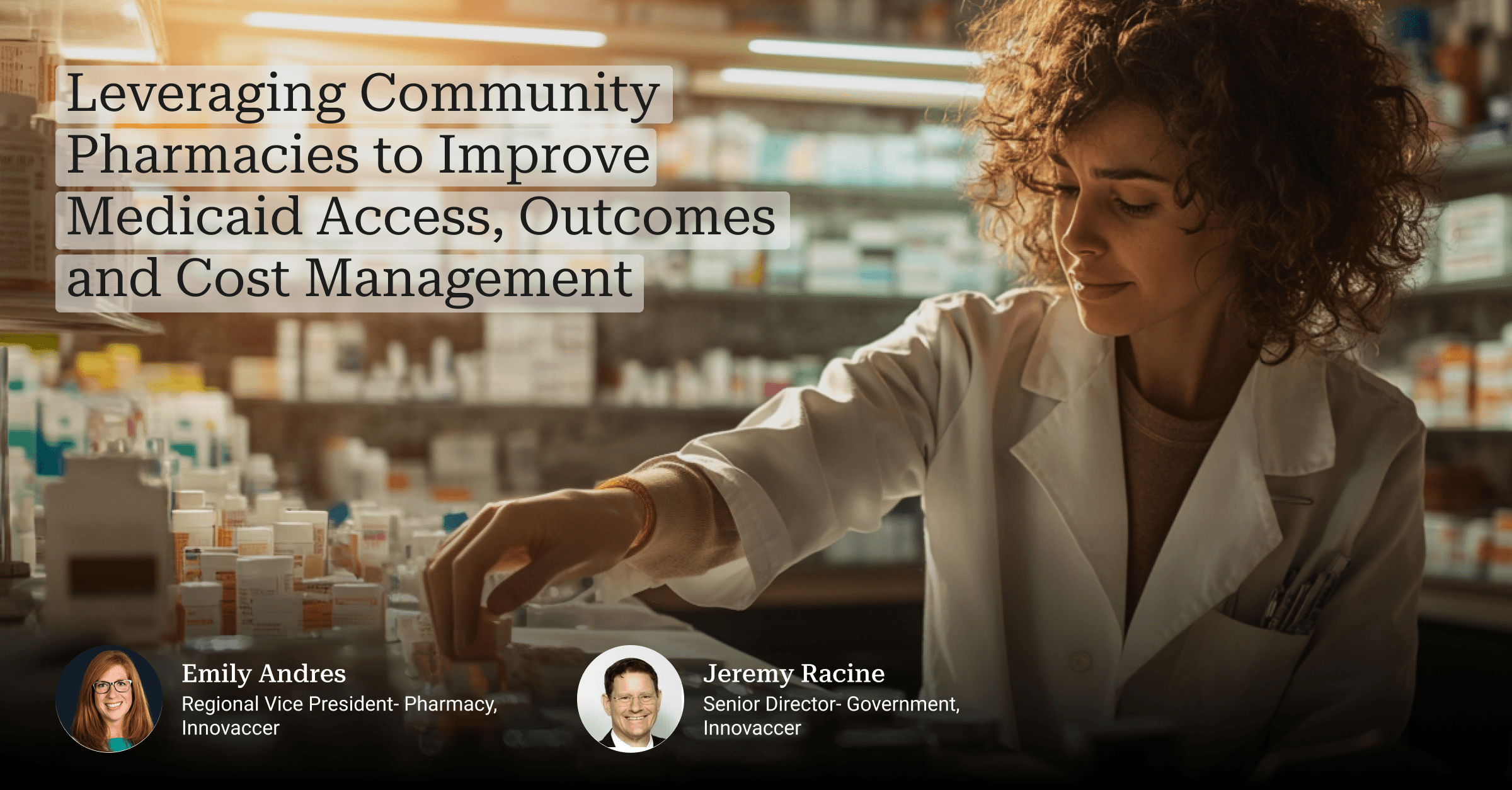 Leveraging Community Pharmacies to Improve Medicaid Access, Outcomes and Cost Management