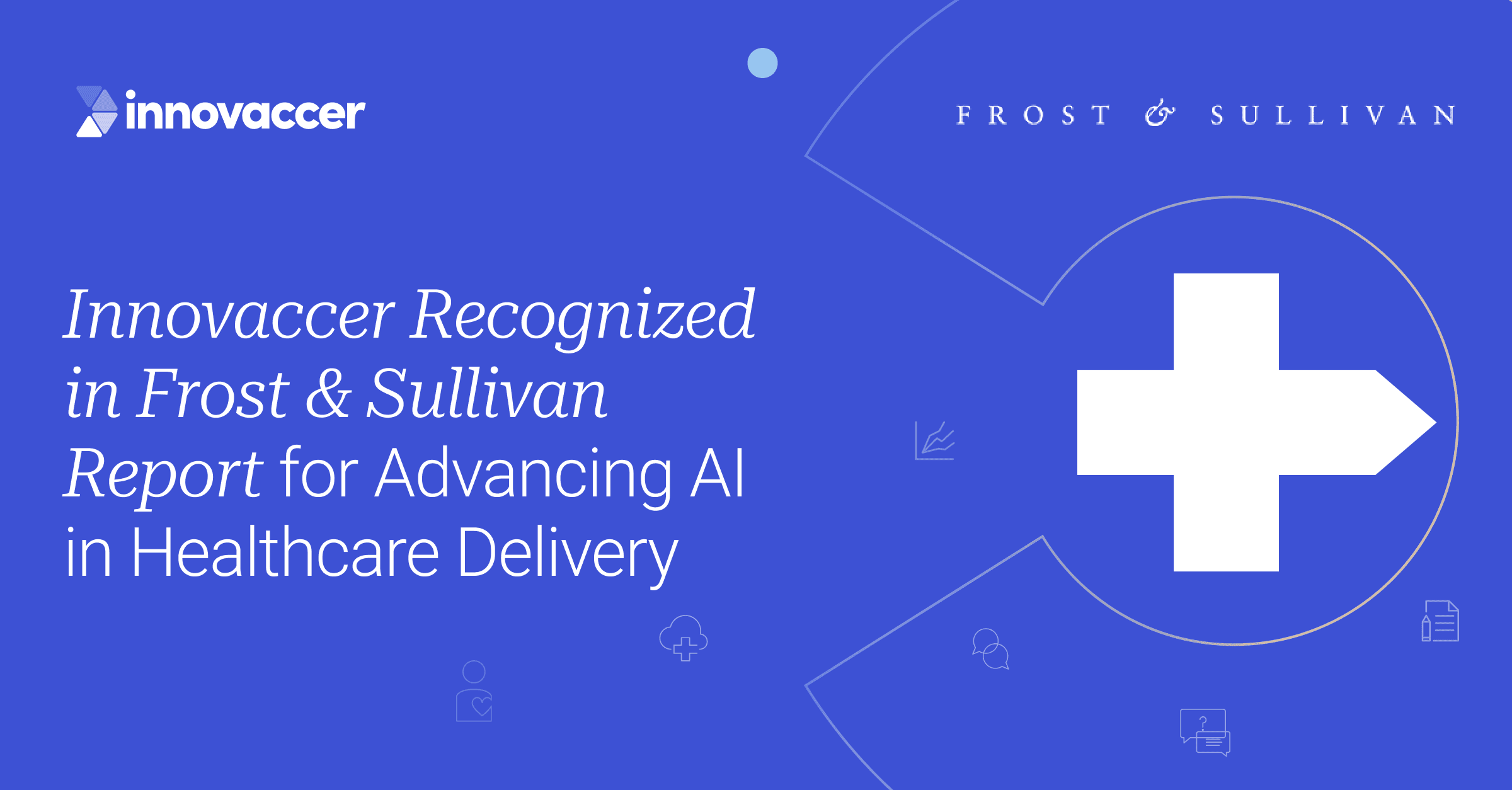 Innovaccer Recognized in Frost & Sullivan Report for Advancing AI in Healthcare Delivery